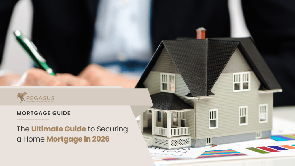 The Ultimate Guide to Securing a Home Mortgage in 2026